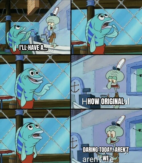 Daring today, aren't we squidward preview