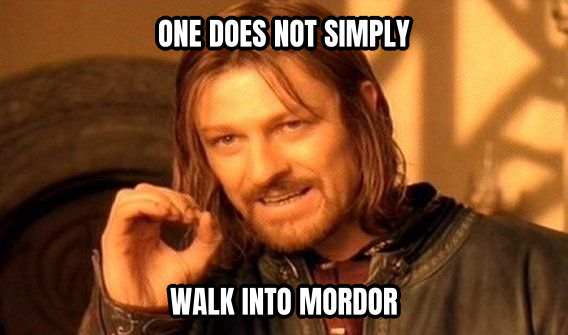 One Does Not Simply Walk into Mordor preview
