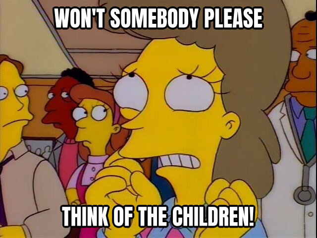 Won't somebody think of the children preview