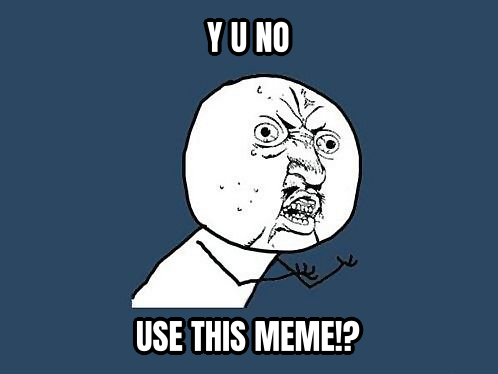 Y U NO Guy preview