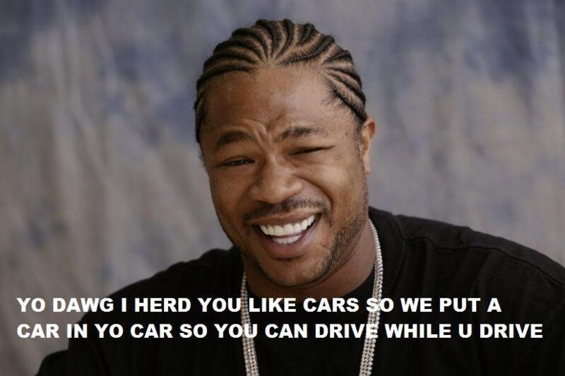 Yo Dawg Heard You